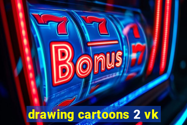 drawing cartoons 2 vk